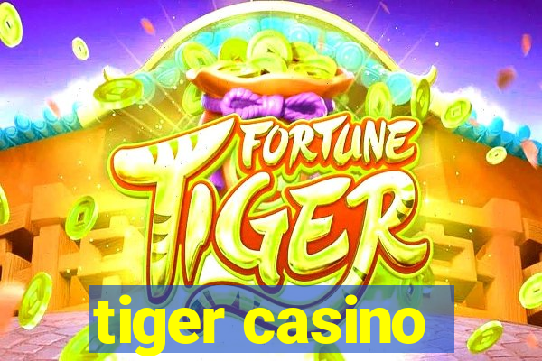 tiger casino