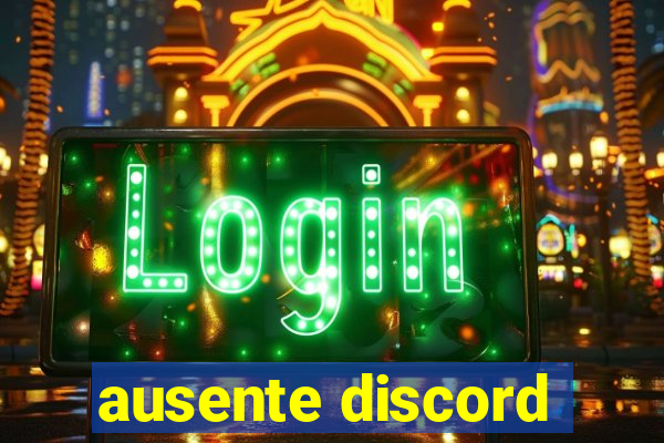 ausente discord