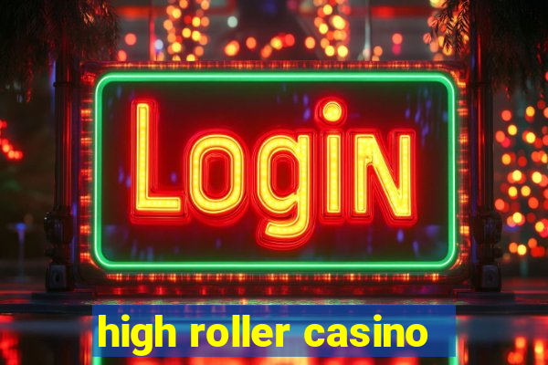 high roller casino