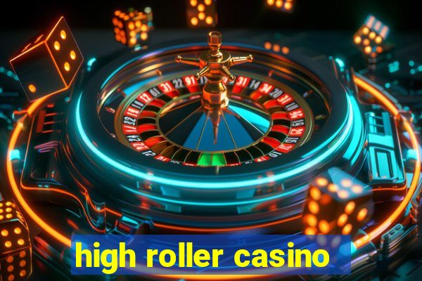 high roller casino