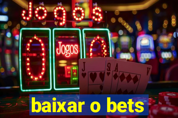 baixar o bets