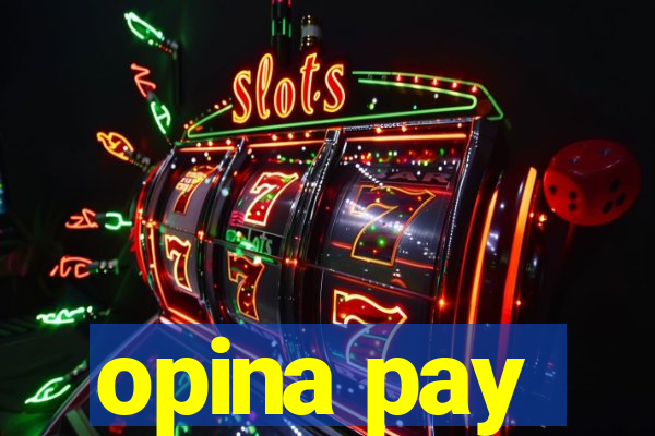 opina pay