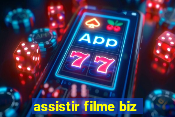 assistir filme biz