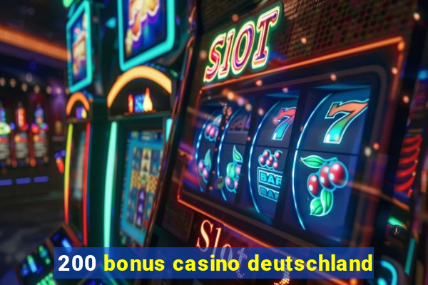 200 bonus casino deutschland