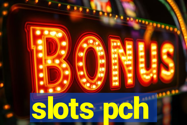 slots pch