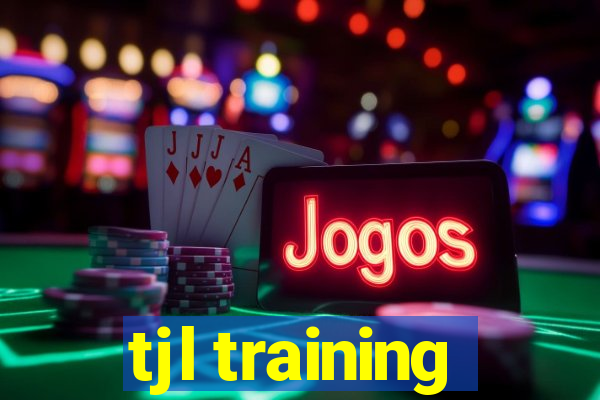 tjl training