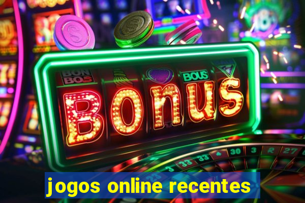 jogos online recentes