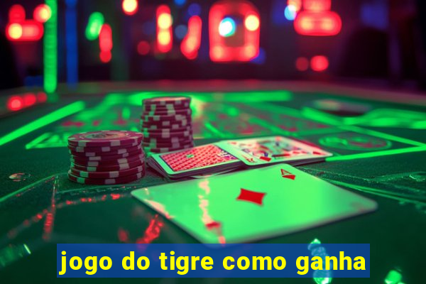 jogo do tigre como ganha