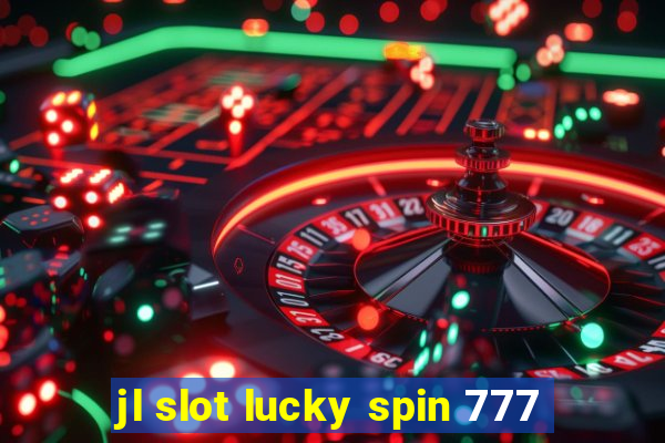 jl slot lucky spin 777