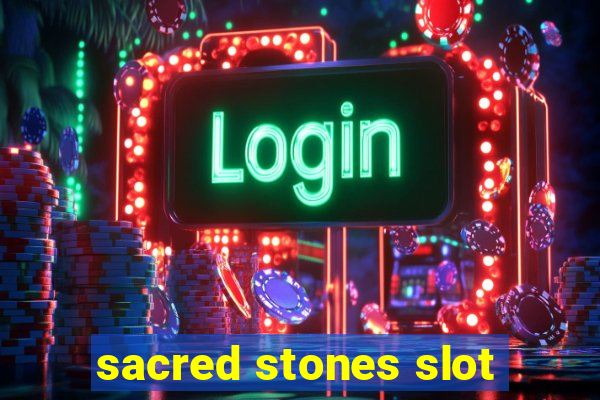 sacred stones slot