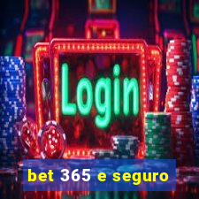 bet 365 e seguro