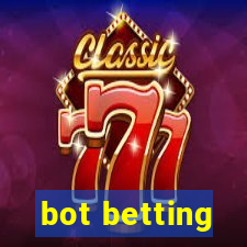 bot betting