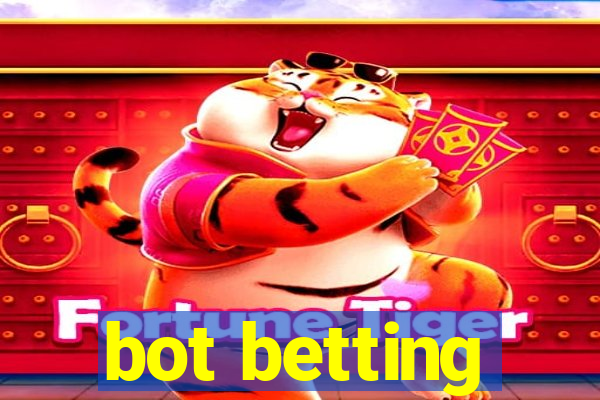 bot betting