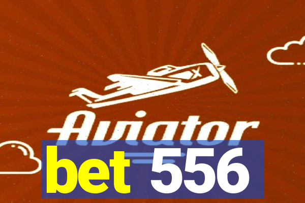 bet 556