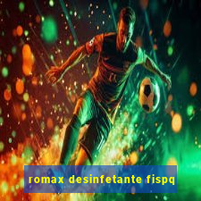 romax desinfetante fispq