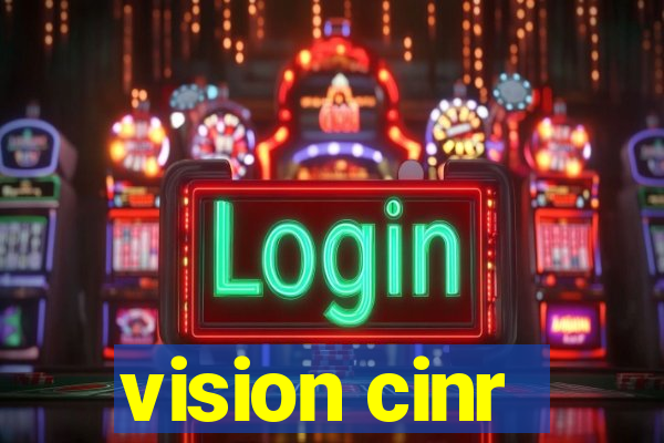 vision cinr