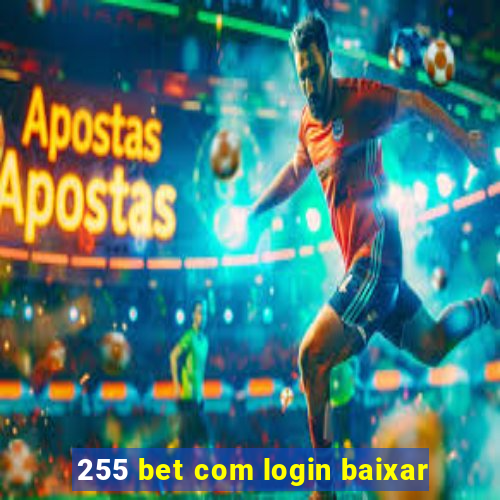 255 bet com login baixar