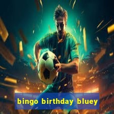 bingo birthday bluey