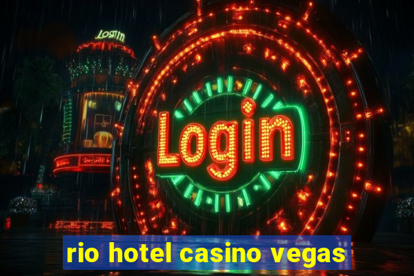 rio hotel casino vegas