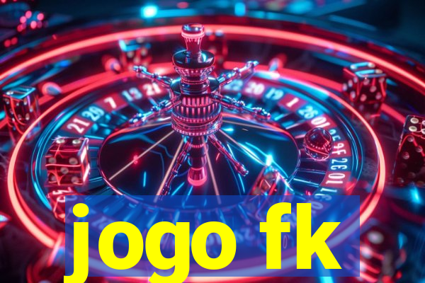 jogo fk