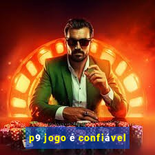 p9 jogo é confiável