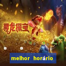 melhor horário para jogar fortune tiger madrugada