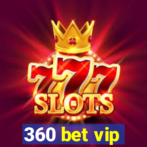 360 bet vip