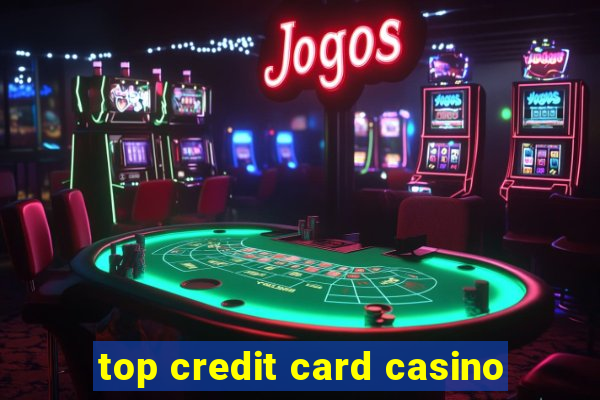 top credit card casino