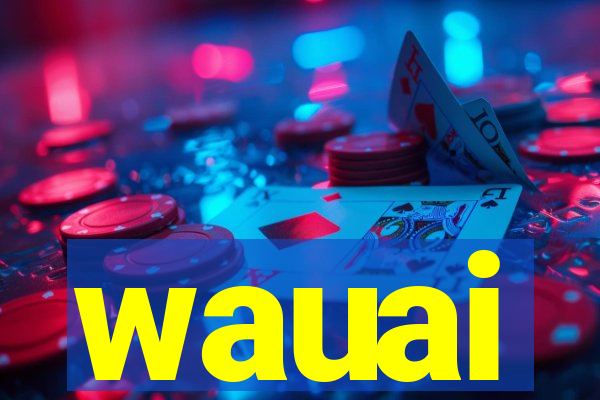 wauai