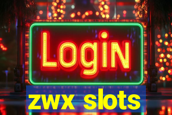 zwx slots