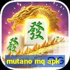 mutano mq apk