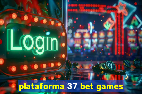 plataforma 37 bet games