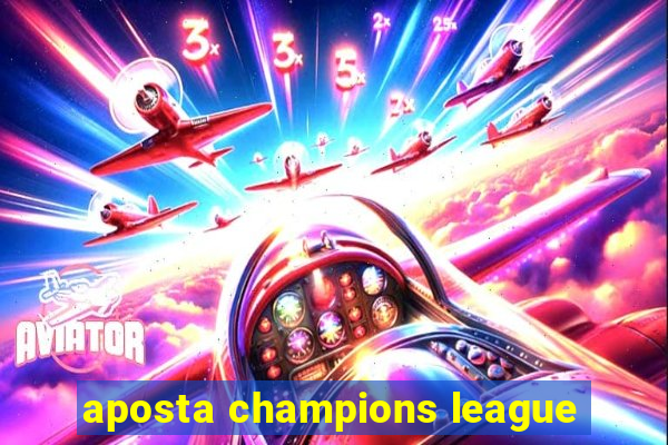 aposta champions league