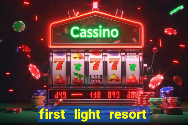 first light resort and casino