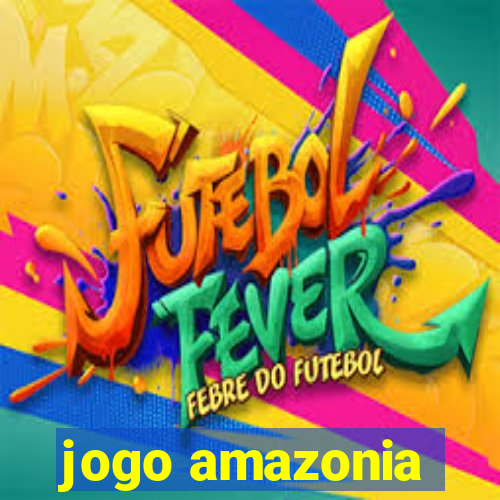 jogo amazonia