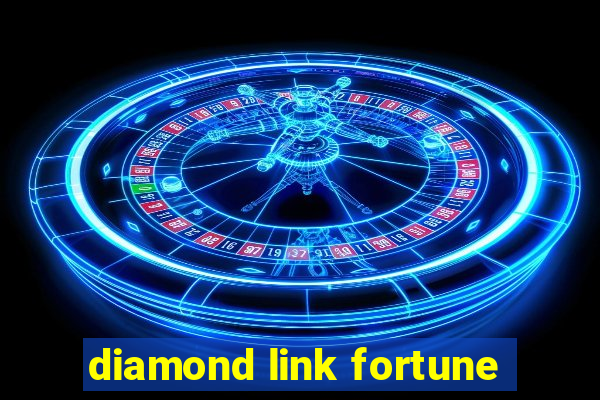 diamond link fortune