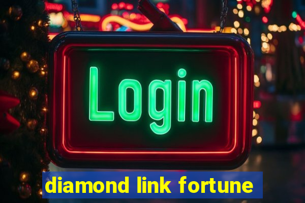 diamond link fortune