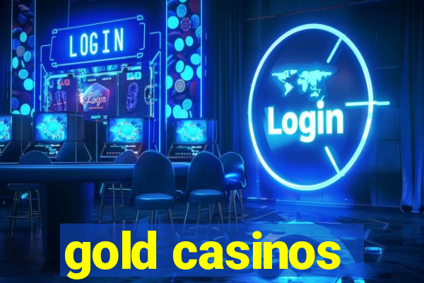 gold casinos