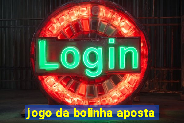 jogo da bolinha aposta