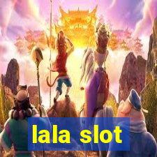 lala slot