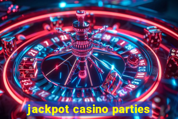 jackpot casino parties