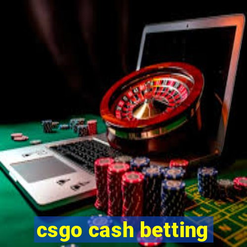 csgo cash betting