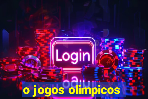 o jogos olimpicos