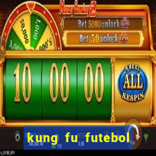 kung fu futebol clube online