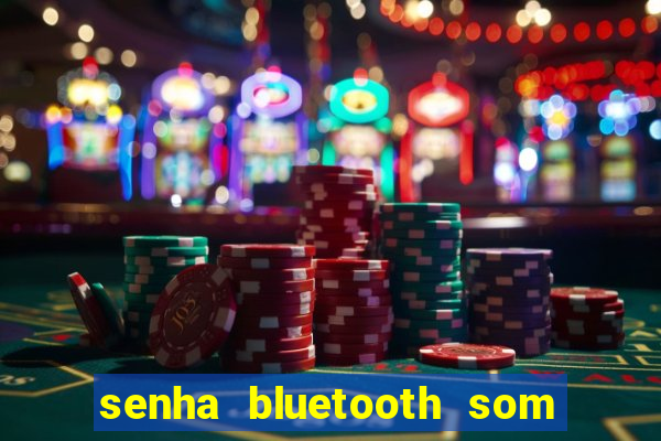 senha bluetooth som napoli 7997