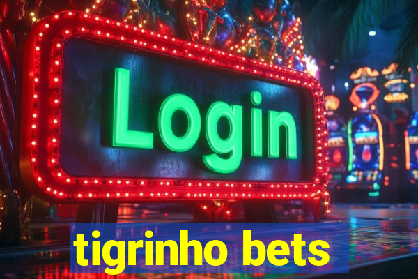 tigrinho bets