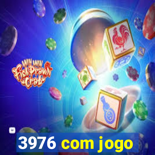 3976 com jogo