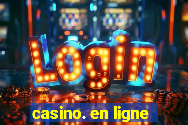 casino. en ligne