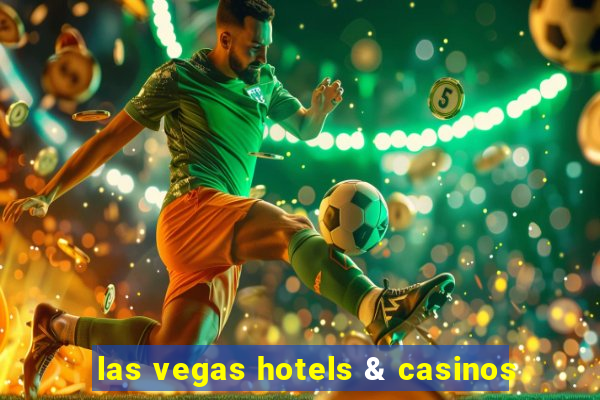 las vegas hotels & casinos