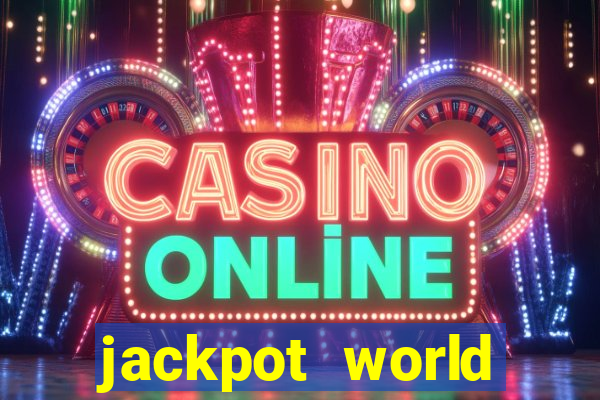 jackpot world casino games